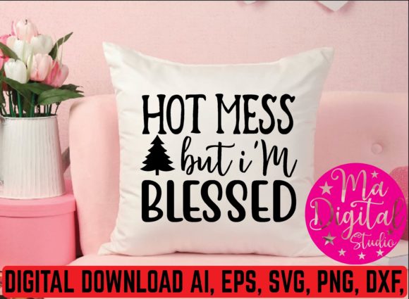Hot Mess but I m Blessed SVG: A Designer's Honest Review