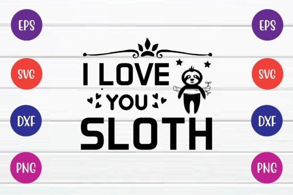 I Love You Sloth Svg