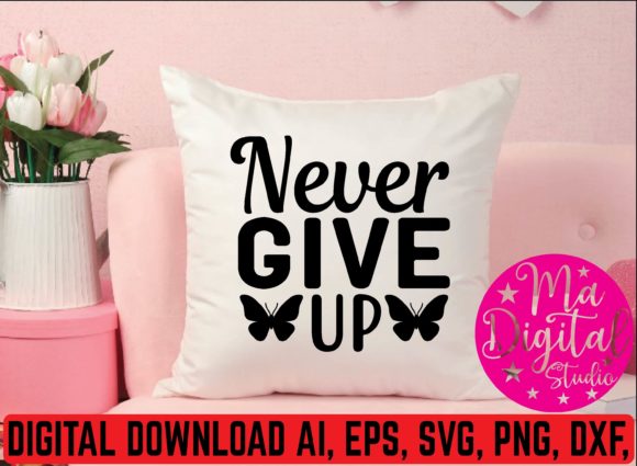 Never Give Up Svg – Practical Review for Embroidery Designers