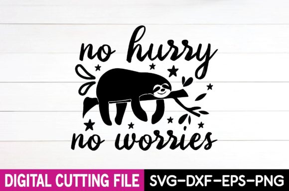 No Hurry No Worries Svg