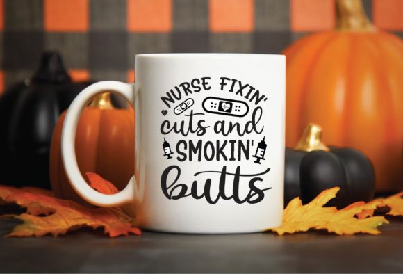 Nurse Fixin Cuts and Smokin butts Svg