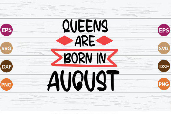 Queens Are Born in August SVG Cut File