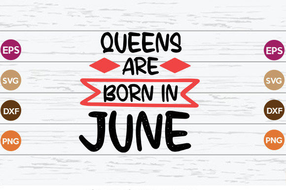 Queens Are Born in June SVG Cut File