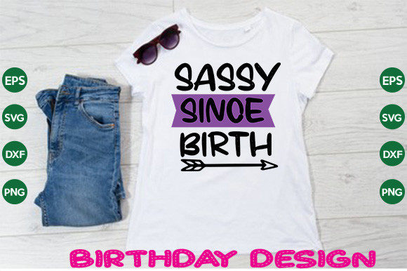 Sassy Since Birth SVG Cut File